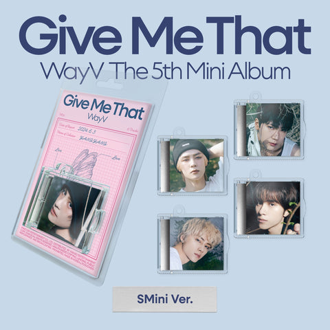 WAYV - 5th Mini Album - GIVE ME THAT - SMini Version