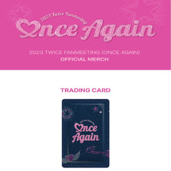TWICE - ONCE AGAIN - 2023 TWICE FANMEETING - TRADING PACK