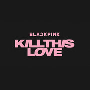 BLACKPINK - 2nd Mini Album - KILL THIS LOVE