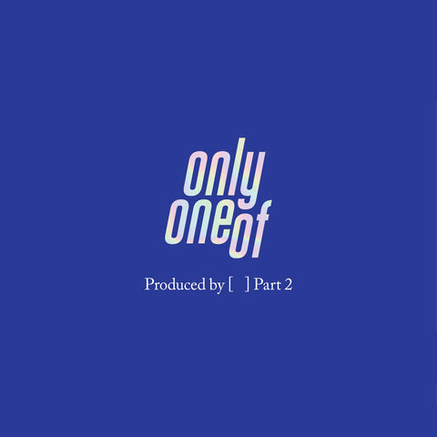 OnlyOneOf - Produced by [ ] Part 2