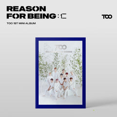 TOO - 1st Mini Album - REASON FOR BEING : 仁